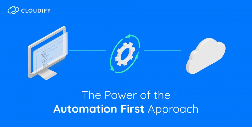 The Power of the ‘Automation-First’ Approach