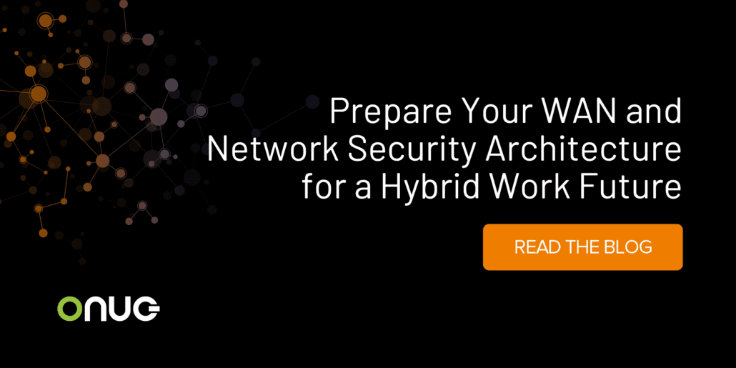 Prepare your WAN and network security architecture for a hybrid work future