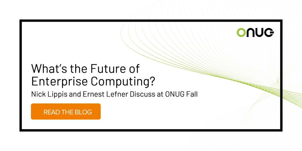 What’s the Future of Enterprise Computing? Nick Lippis and Ernest Lefner Discuss at ONUG Fall