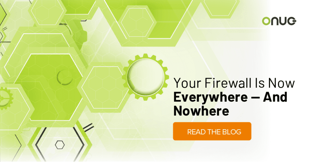Your Firewall is Now Everywhere — And Nowhere