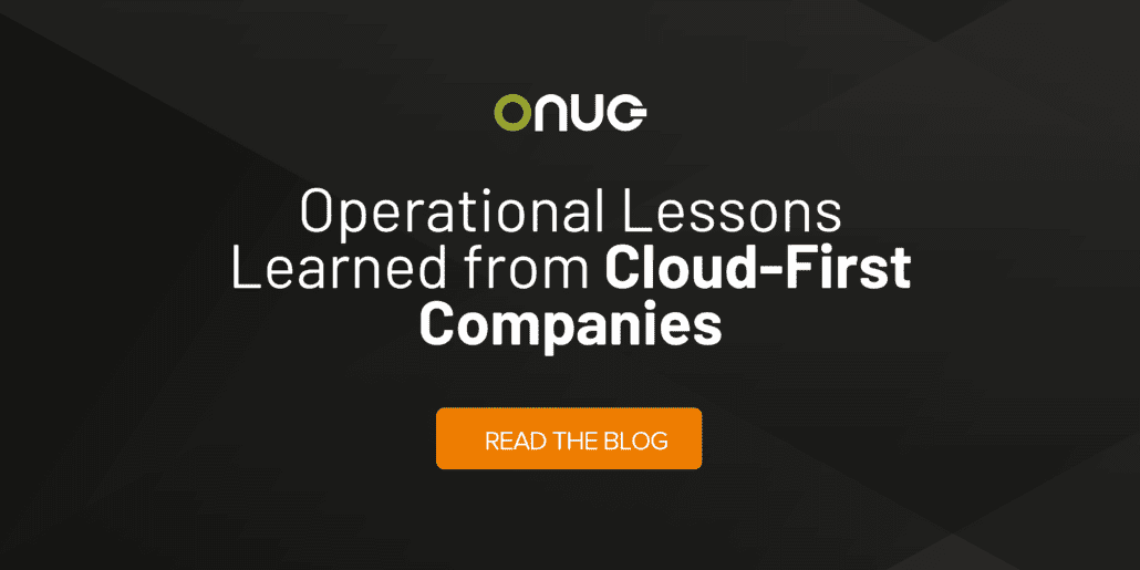 Operational Lessons Learned from Cloud-First Companies at ONUG Fall 21