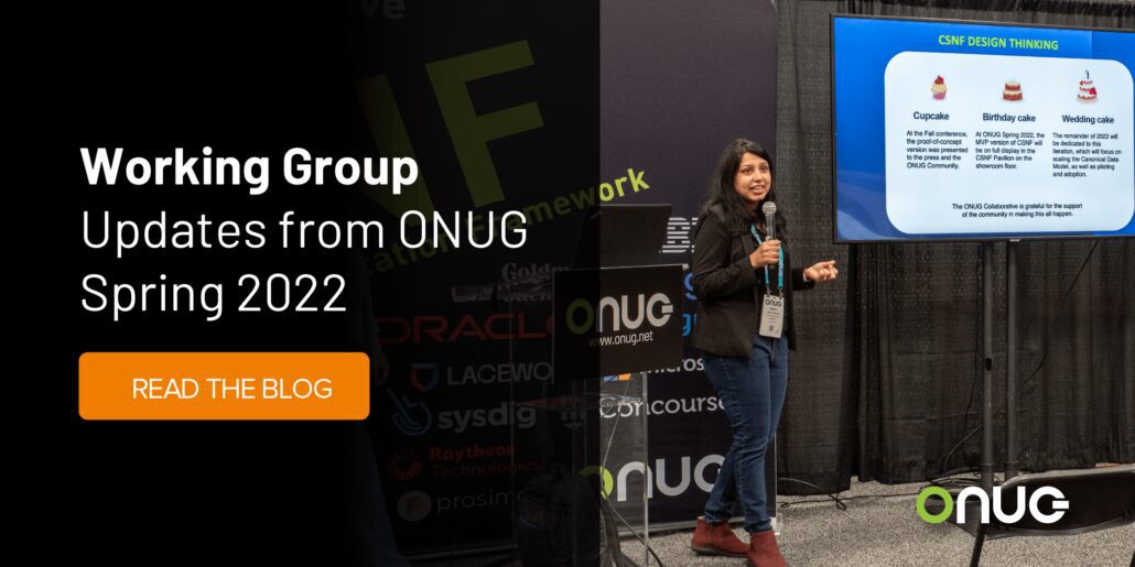 Working Group Updates from ONUG Spring 2022