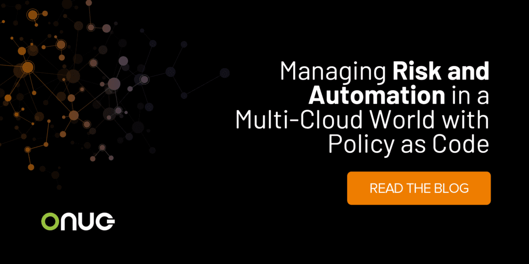 Managing Risk and Automation in a Multi-Cloud World with Policy as Code